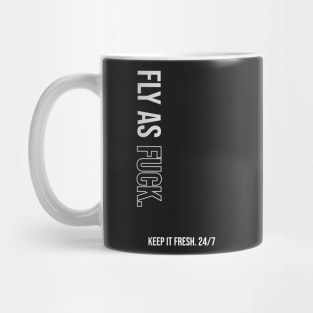 Fly As Fuck. Mug